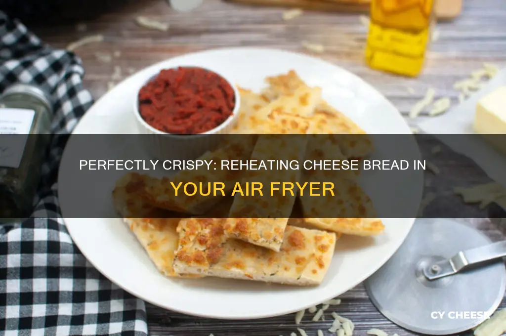 how to reheat cheese bread in air fryer