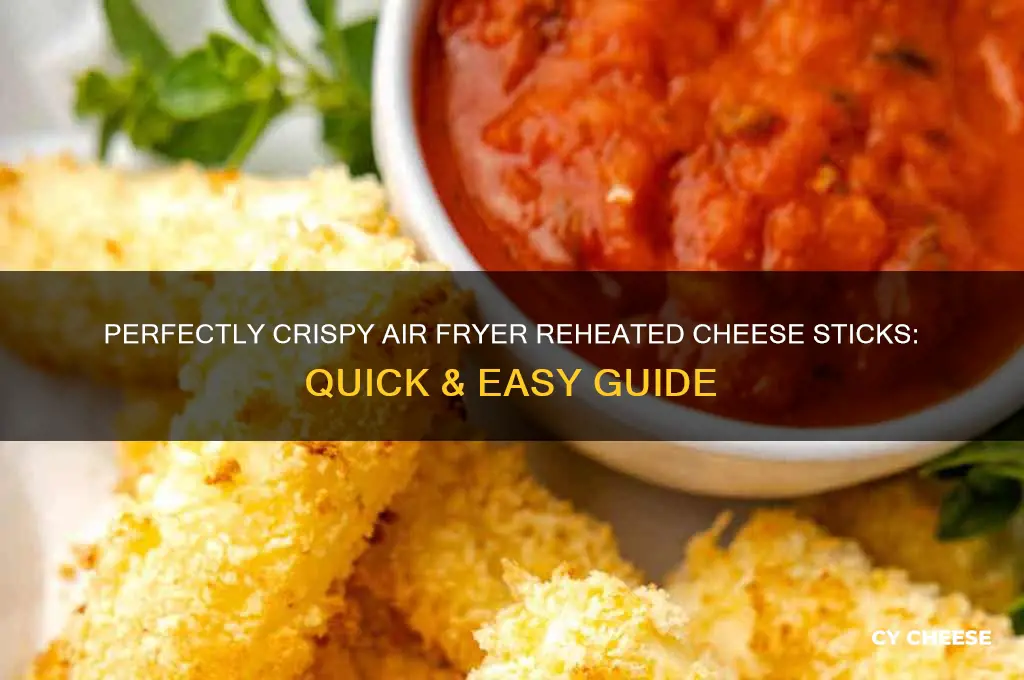 how to reheat cheese sticks in air fryer