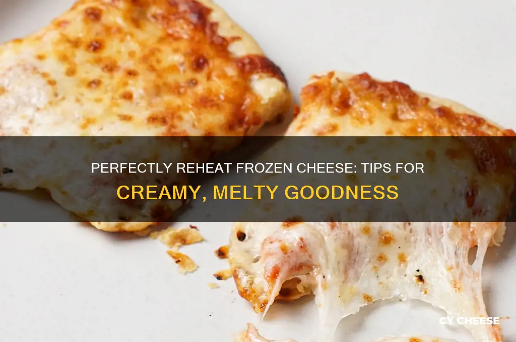 how to reheat frozen cheese
