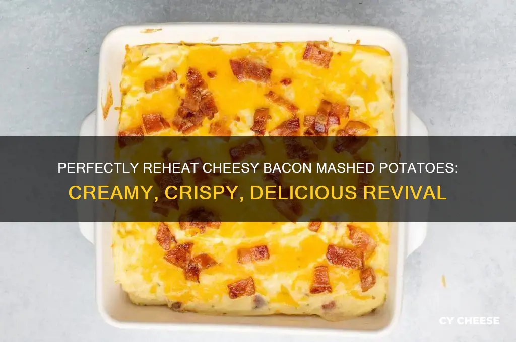 how to reheat mashed potatoes with cheese and bacon