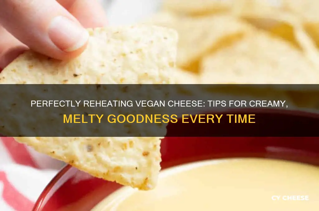 how to reheat vegan cheese