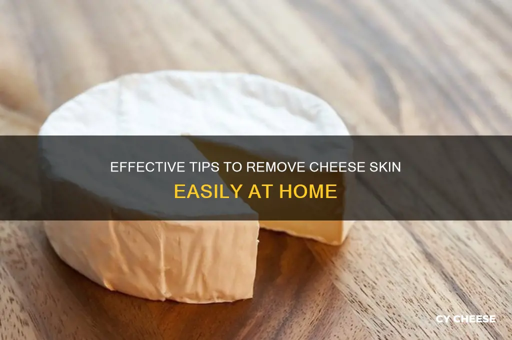 how to remove cheese skin