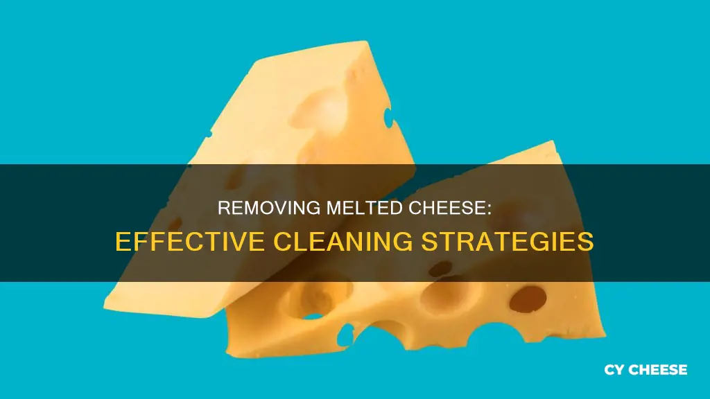 how to remove melted cheese