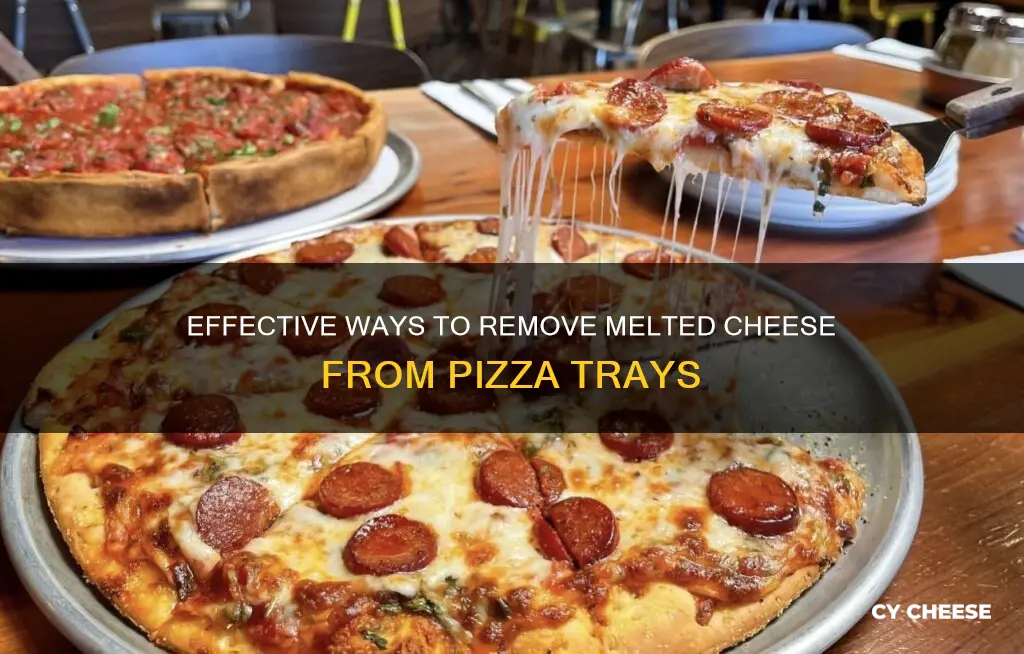 how to remove stuck cheese from a pizza tray