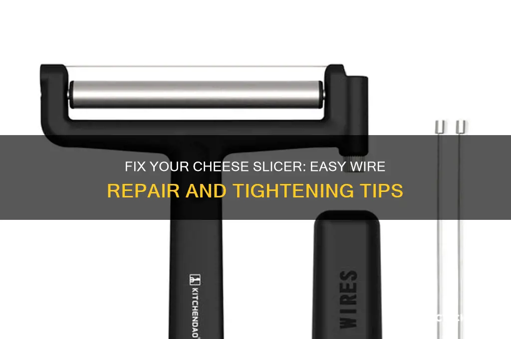 how to repair or tighten hand cheese slicer wire