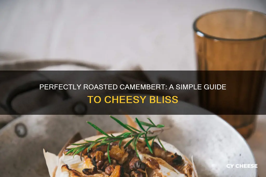 how to roast camembert cheese