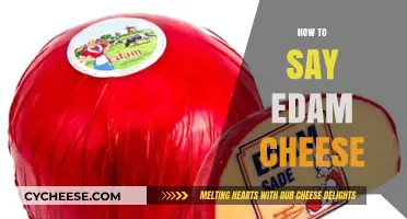 Mastering the Pronunciation: How to Say Edam Cheese Like a Pro