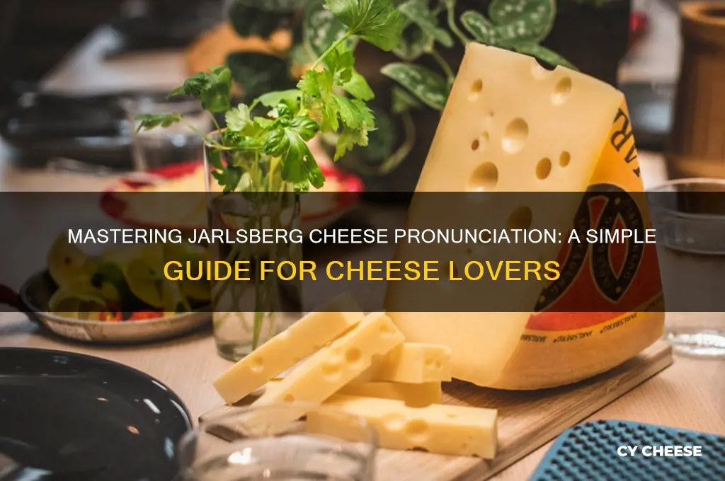 how to say jarlsberg cheese