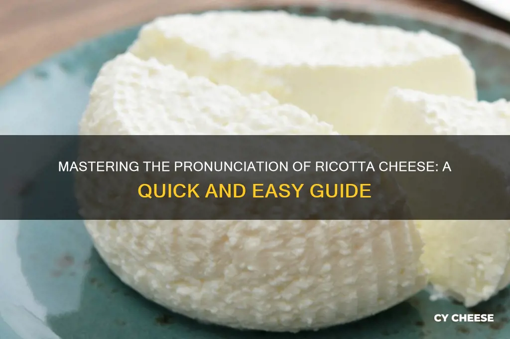 how to say ricotta cheese
