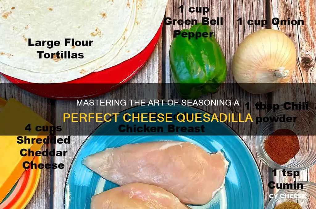how to season cheese quesadilla