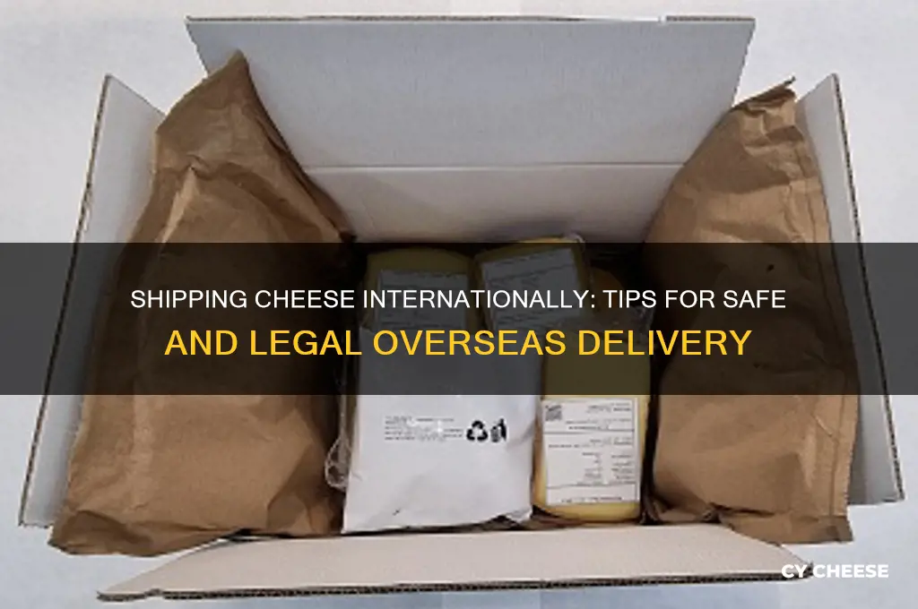 how to send cheese overseas
