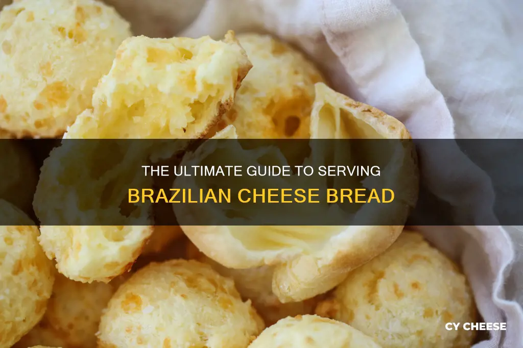how to serve brazilian cheese bread