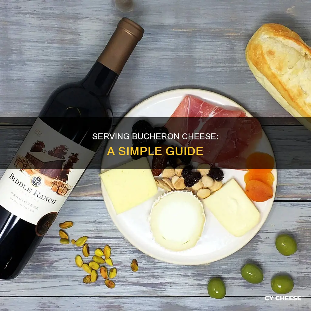how to serve bucheron cheese