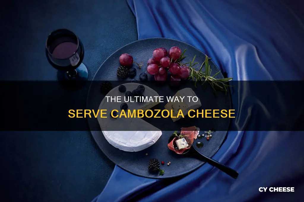 how to serve cambozola cheese