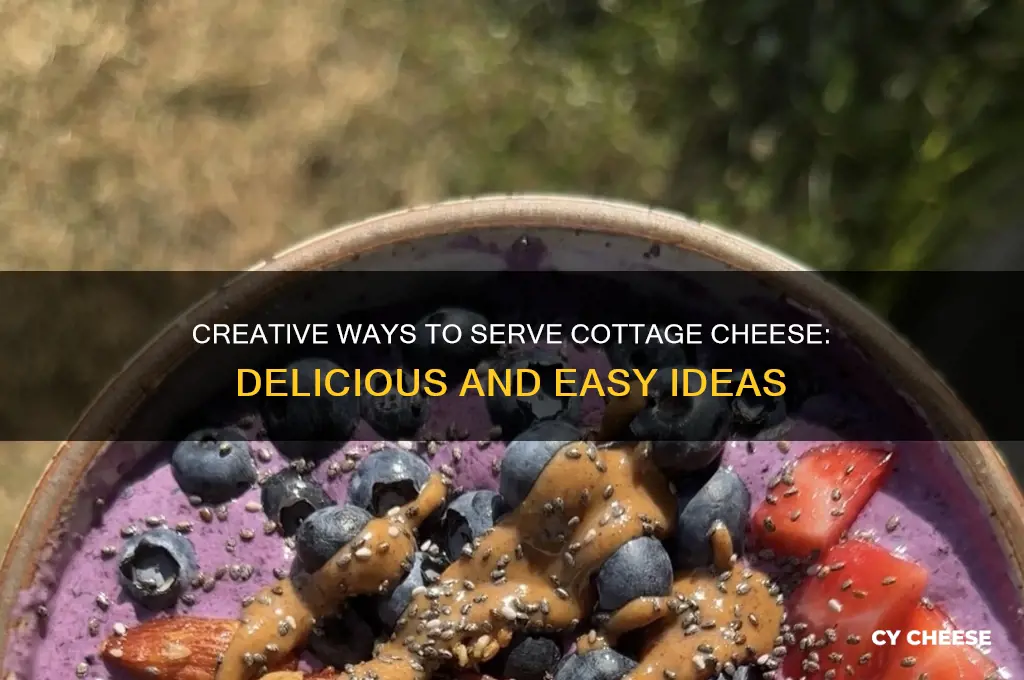 how to serve cottage cheese