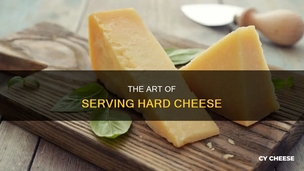 how to serve hard cheese