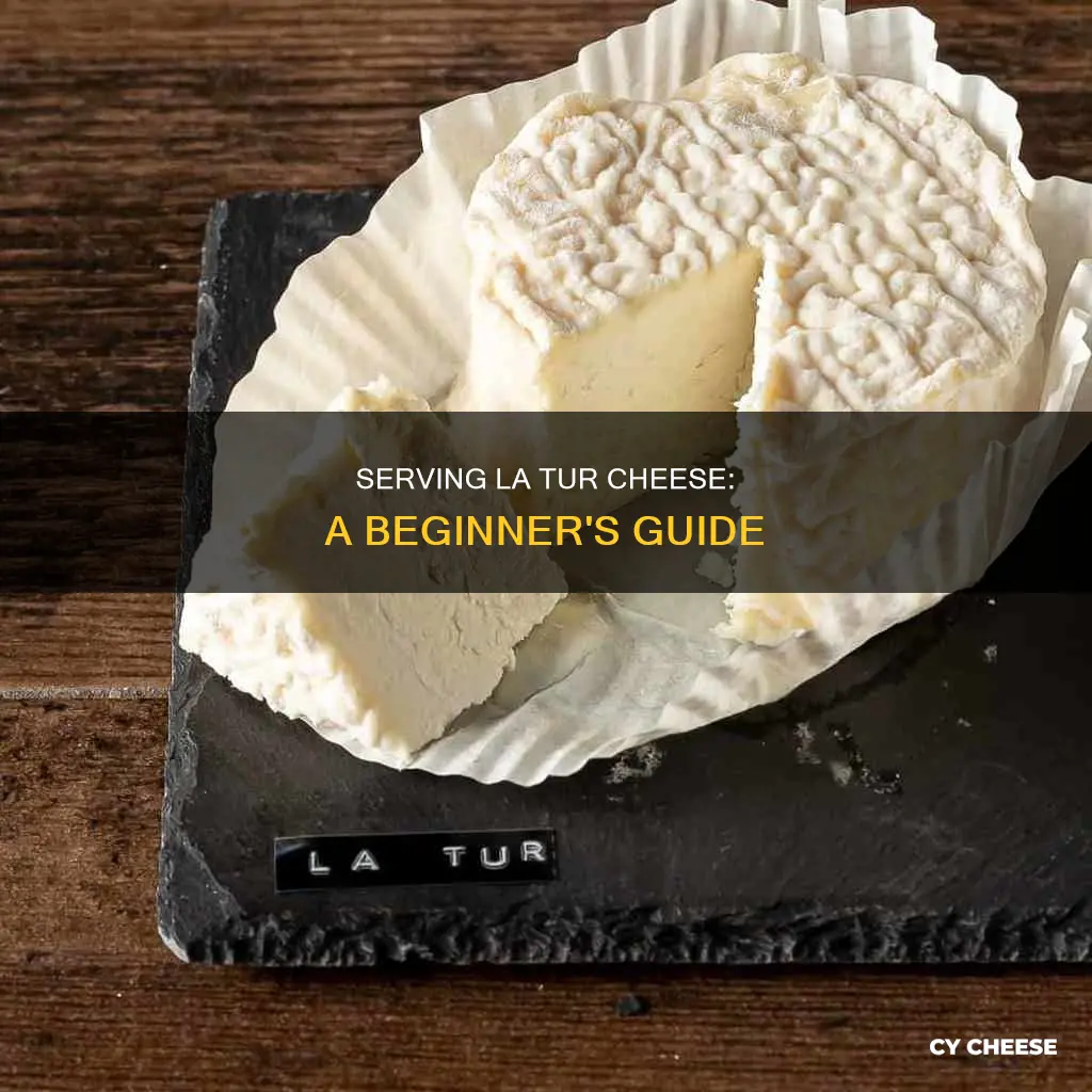 how to serve la tur cheese