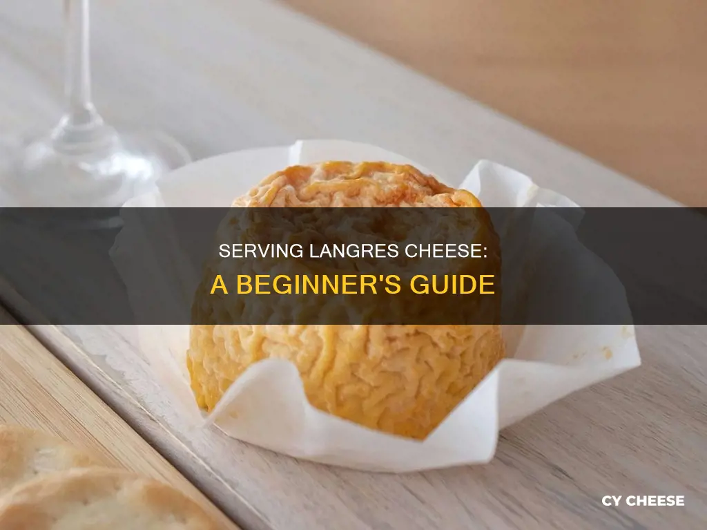 how to serve langres cheese