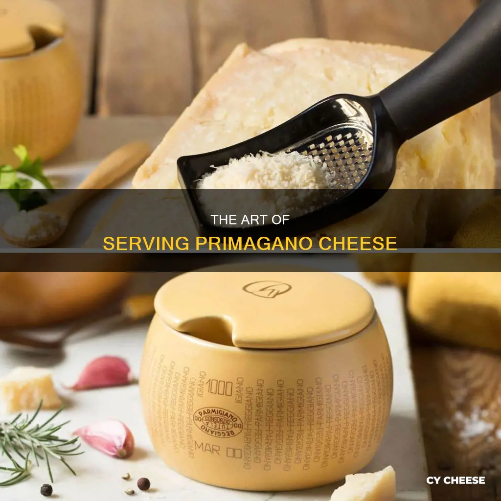 how to serve primagano cheese