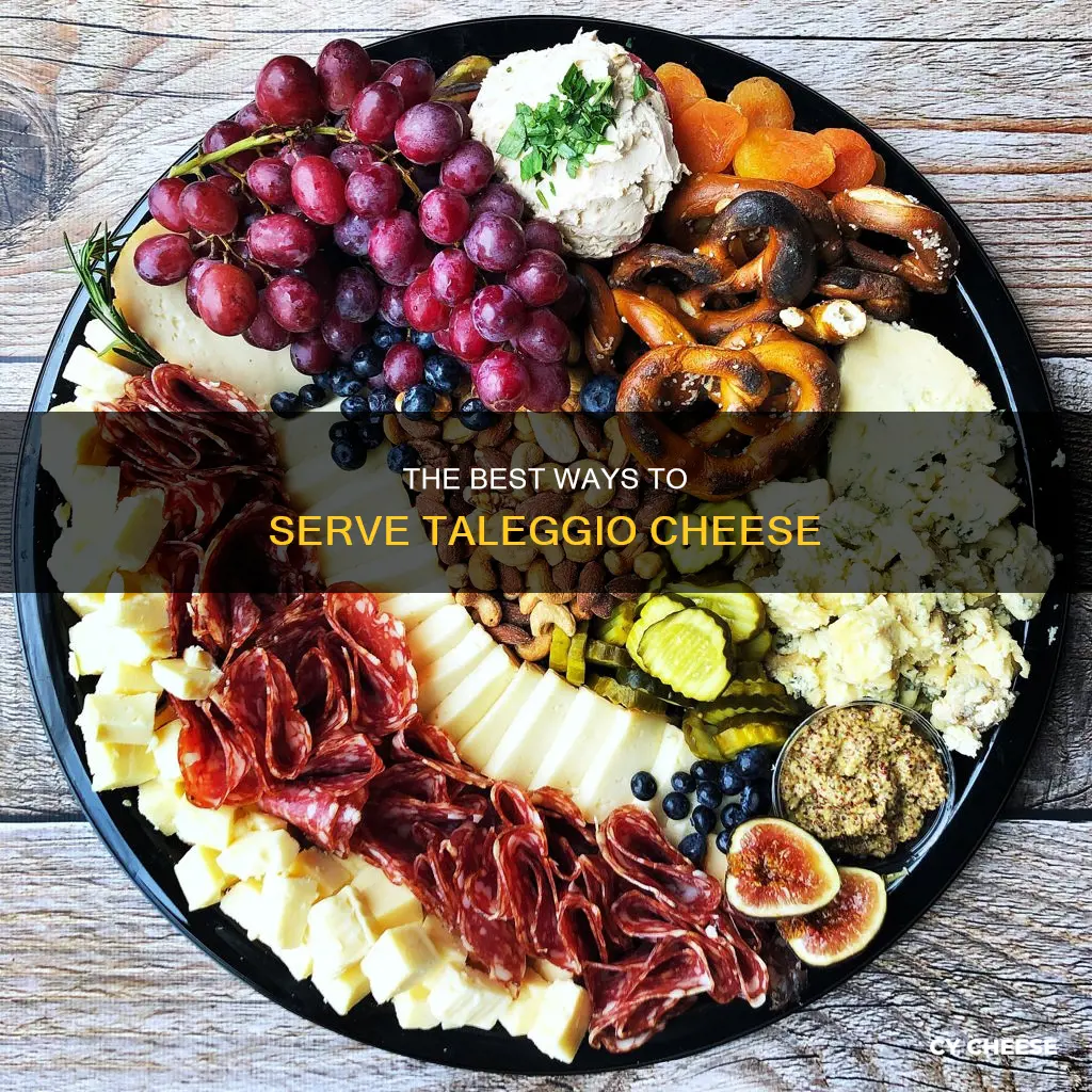 how to serve taleggio cheese