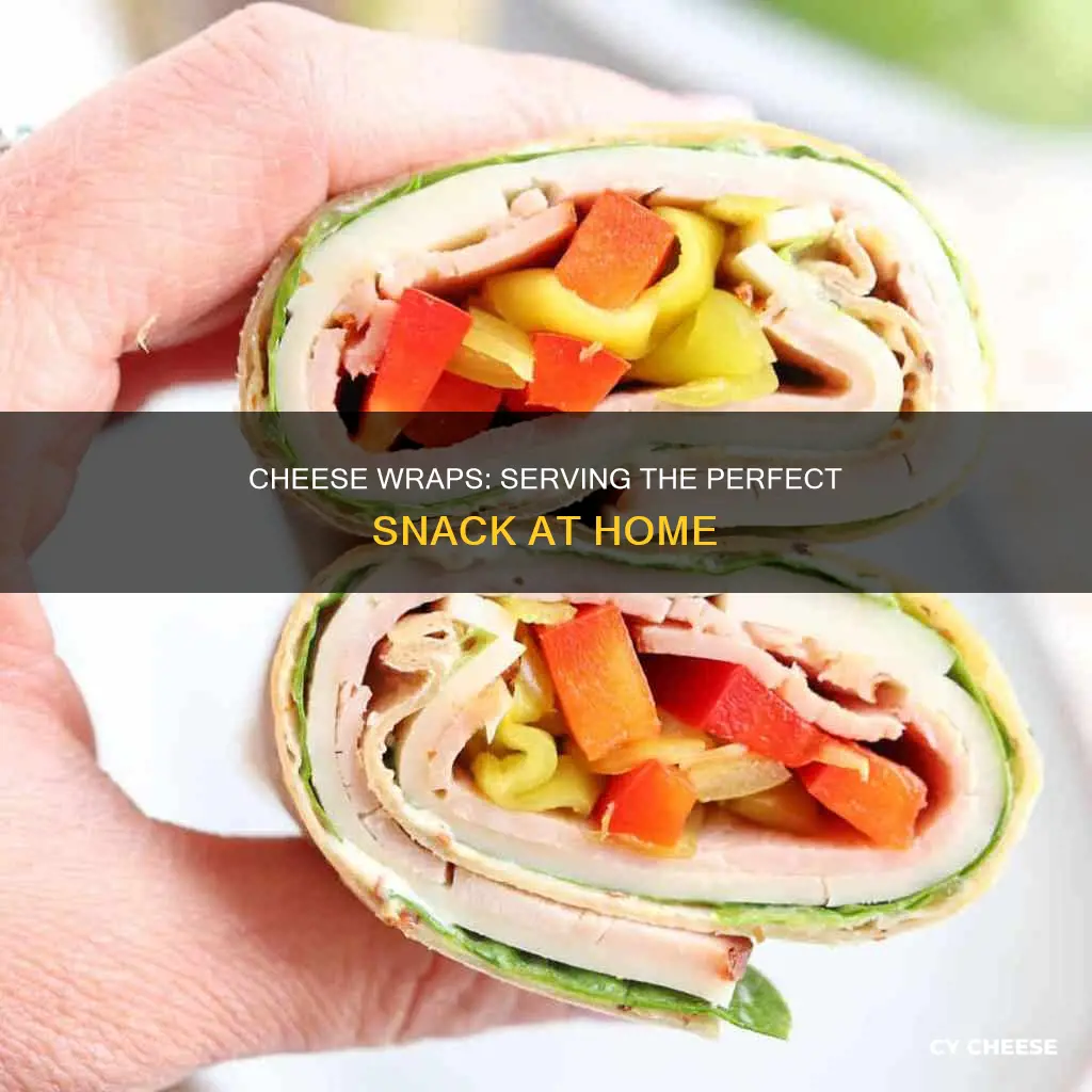 how to serve the cheese wraps at home