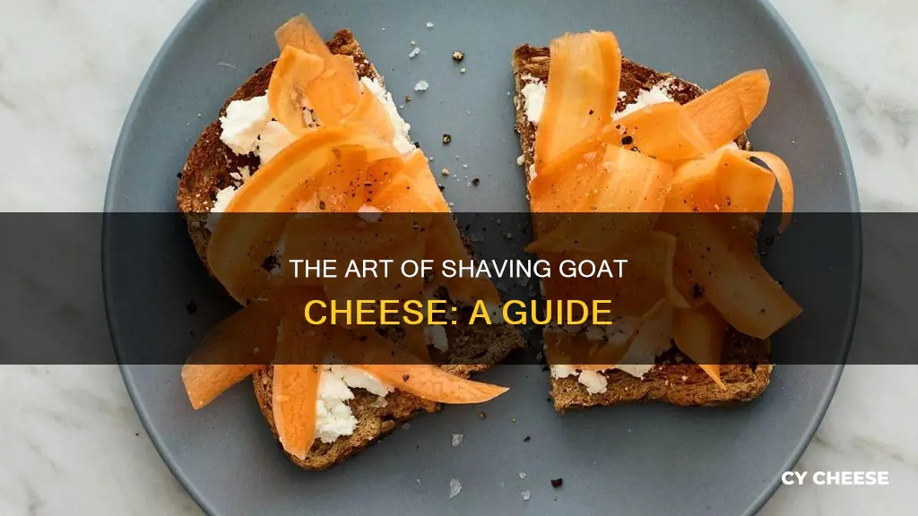 how to shave goat cheese