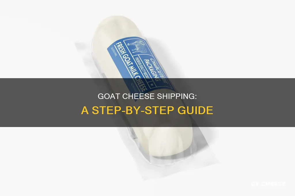 how to ship goat cheese