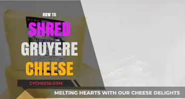 Mastering the Art of Shredding Gruyère Cheese: Tips and Techniques