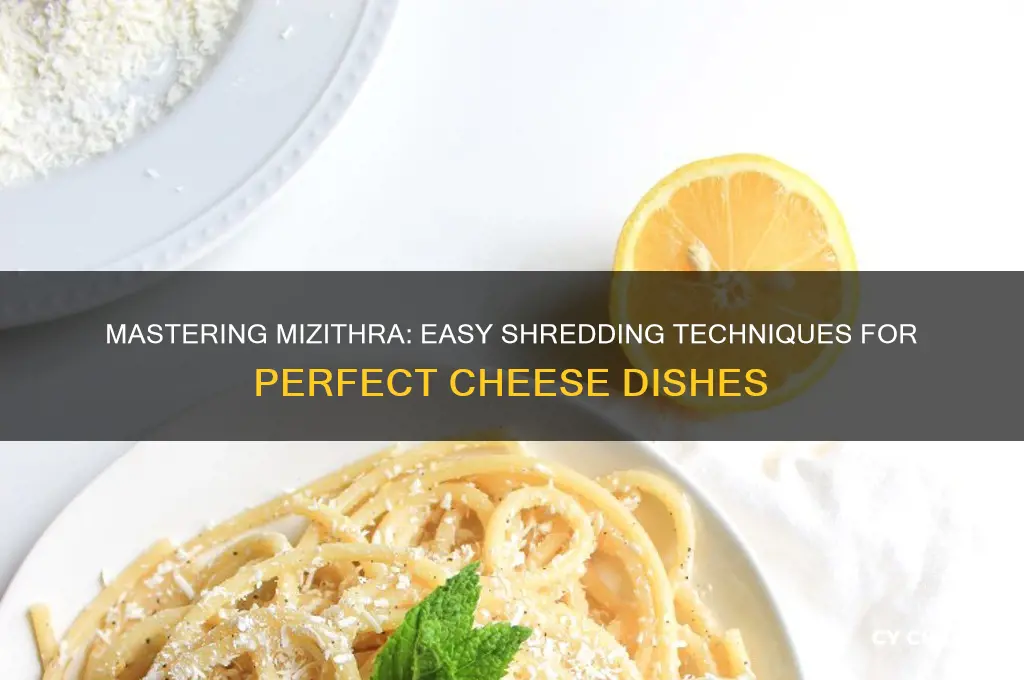 how to shred mizithra cheese