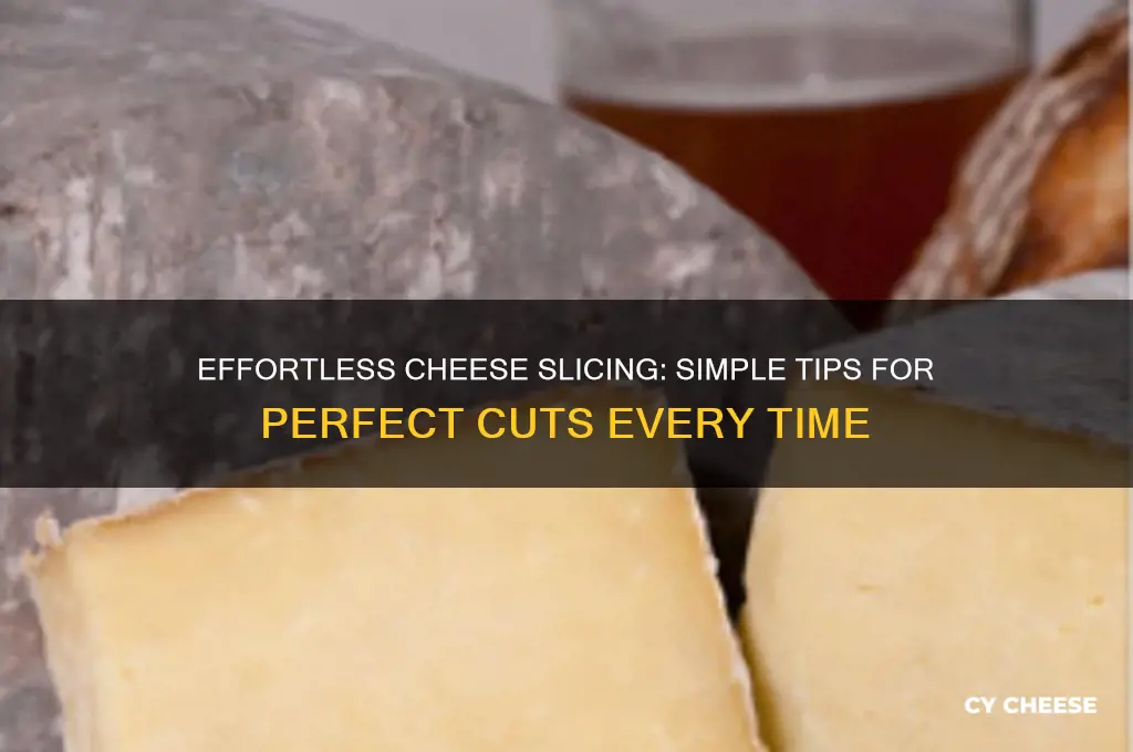 how to slice cheese easily