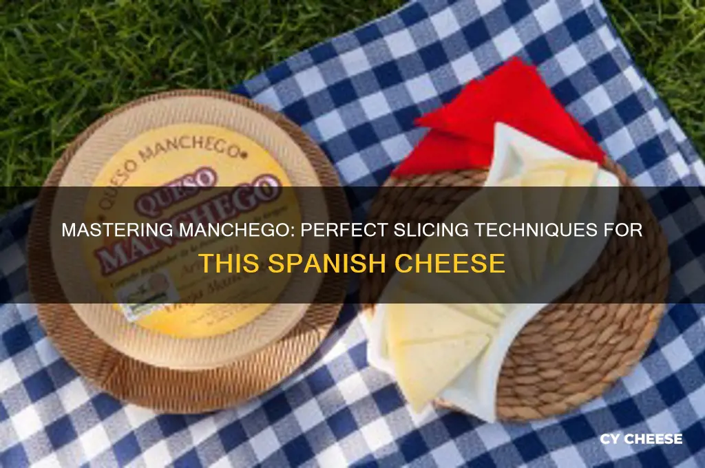 how to slice manchego cheese