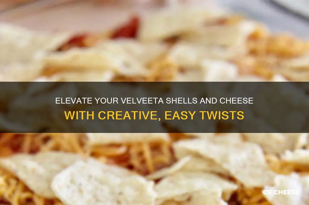 how to spruce up velveeta shells and cheese