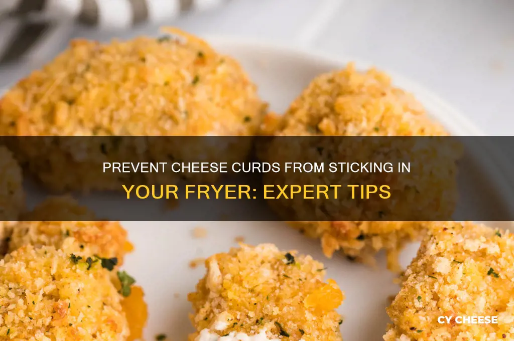 how to stop cheese curds from sticking in fryer