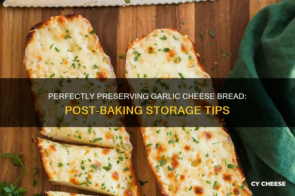 how to store garlic cheese bread after baking