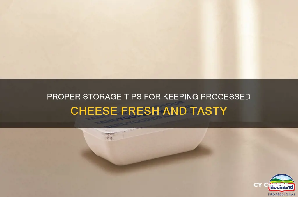 how to store processed cheese