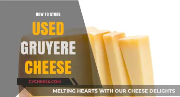 The Best Way to Store Gruyere Cheese