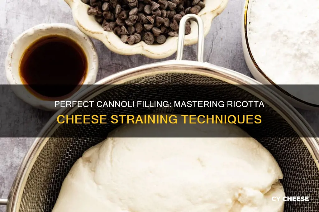 how to strain ricotta cheese for cannoli filling