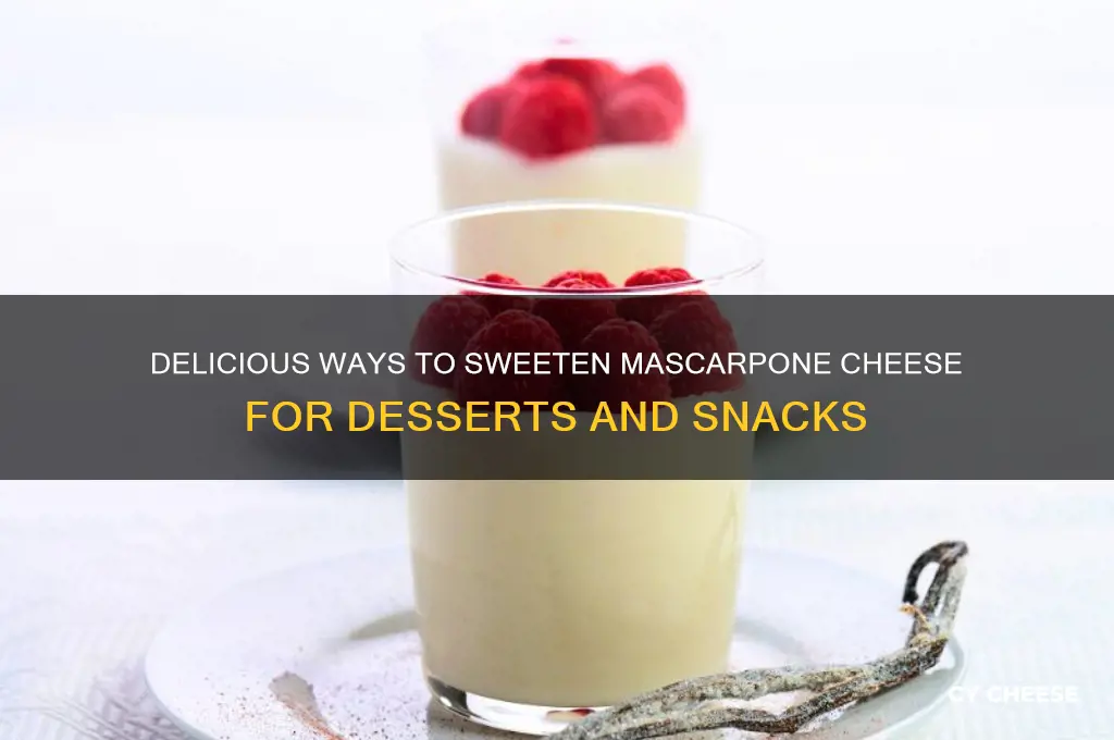 how to sweeten mascarpone cheese
