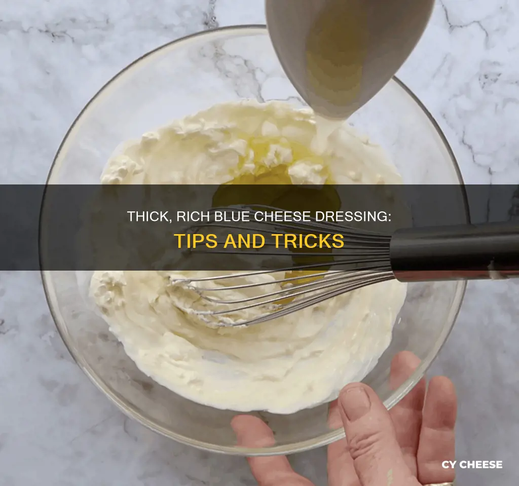 how to thicken blue cheese dressing
