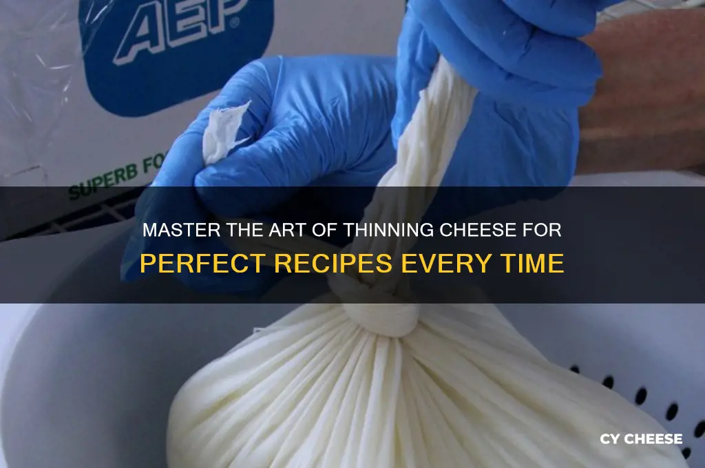how to thin cheese