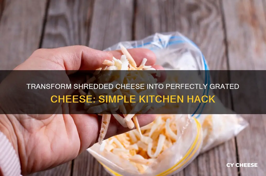 how to turn shredded cheese into grated cheese