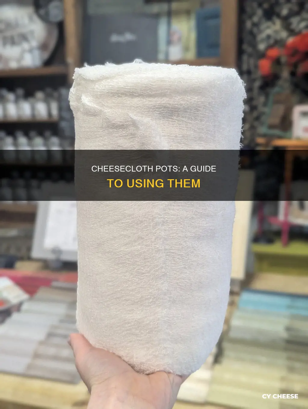 how to use a cheese cloth pot