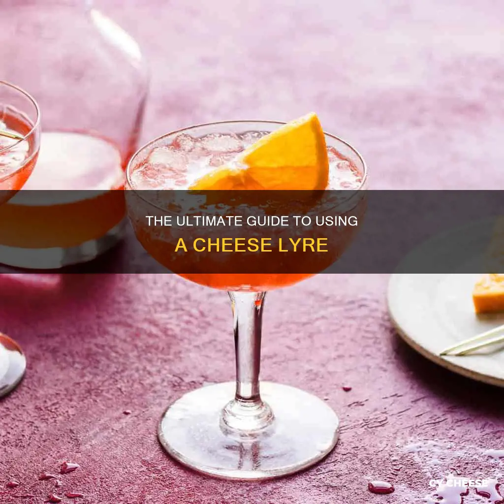 how to use a cheese lyre
