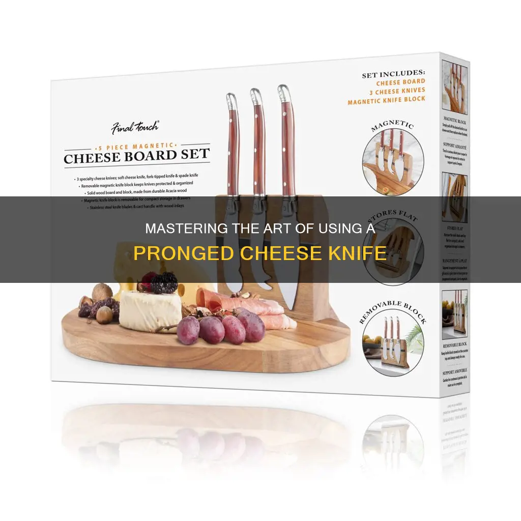 how to use a pronged cheese knife
