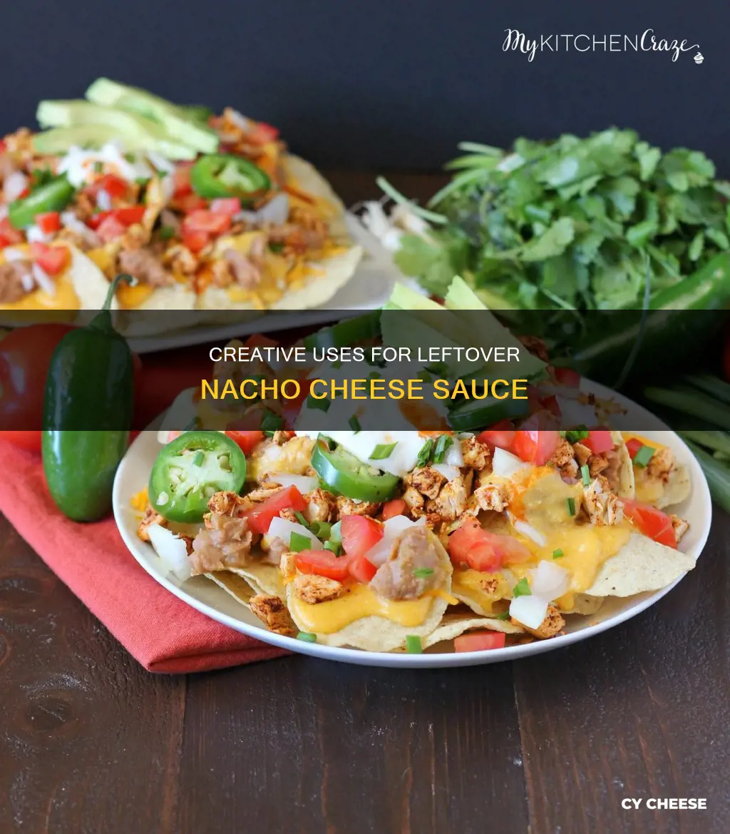 how to use left over nacho cheese sauce