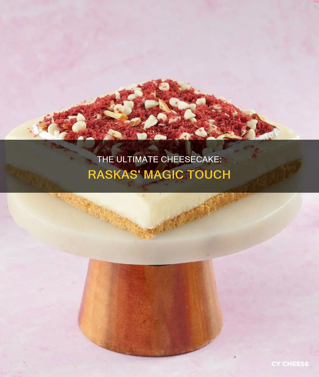 how to use raskas to make cheese cake