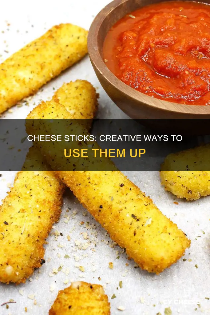 how to use up a bunch of cheese sticks