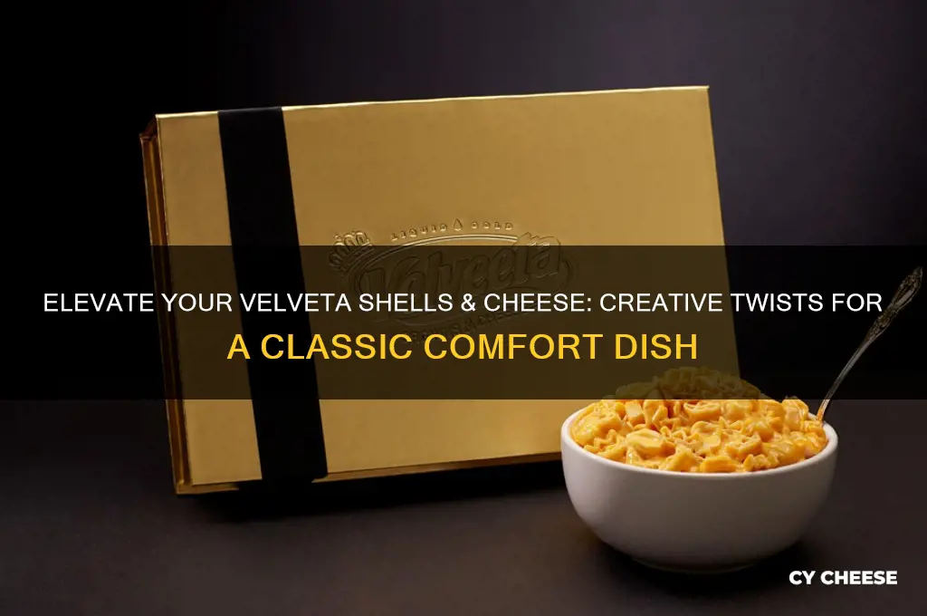 how to vamp up velveta shells and cheese