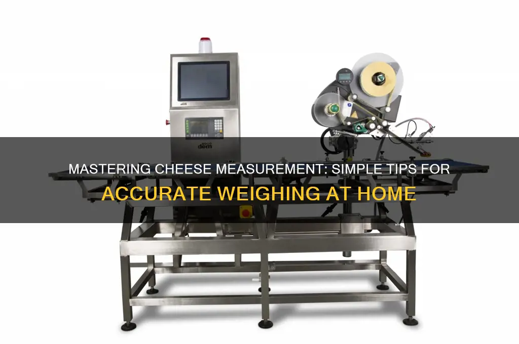 how to weigh cheese