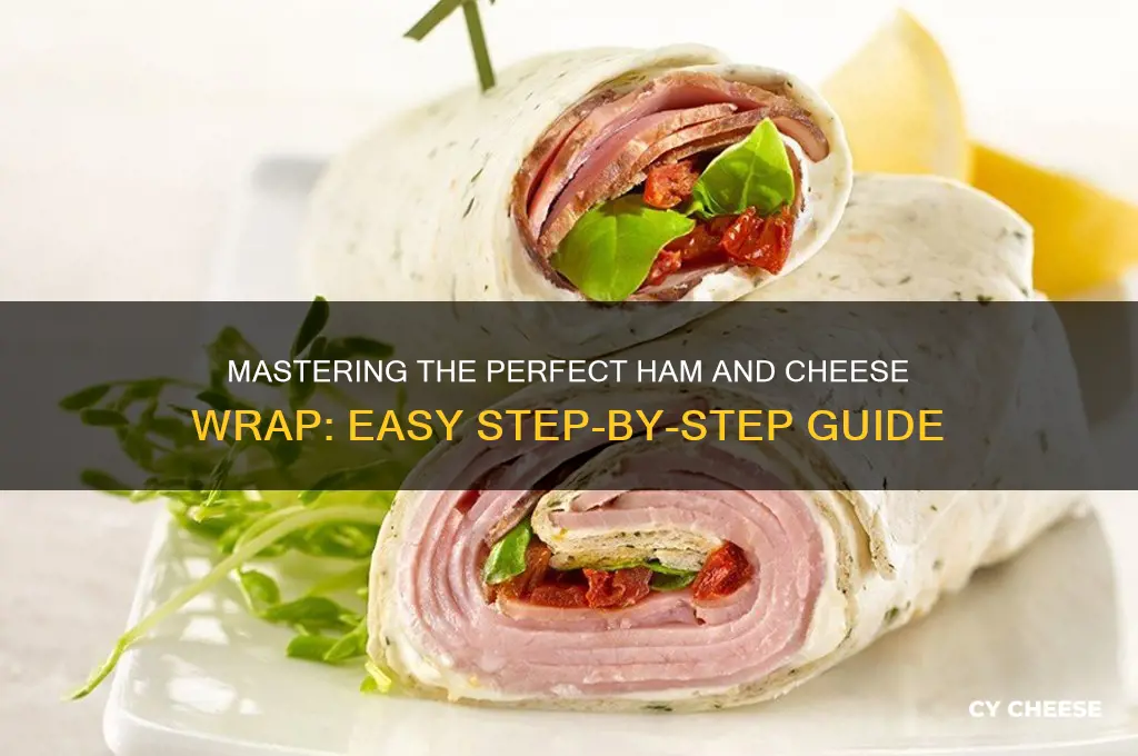 how to wrap a ham and cheese wrap